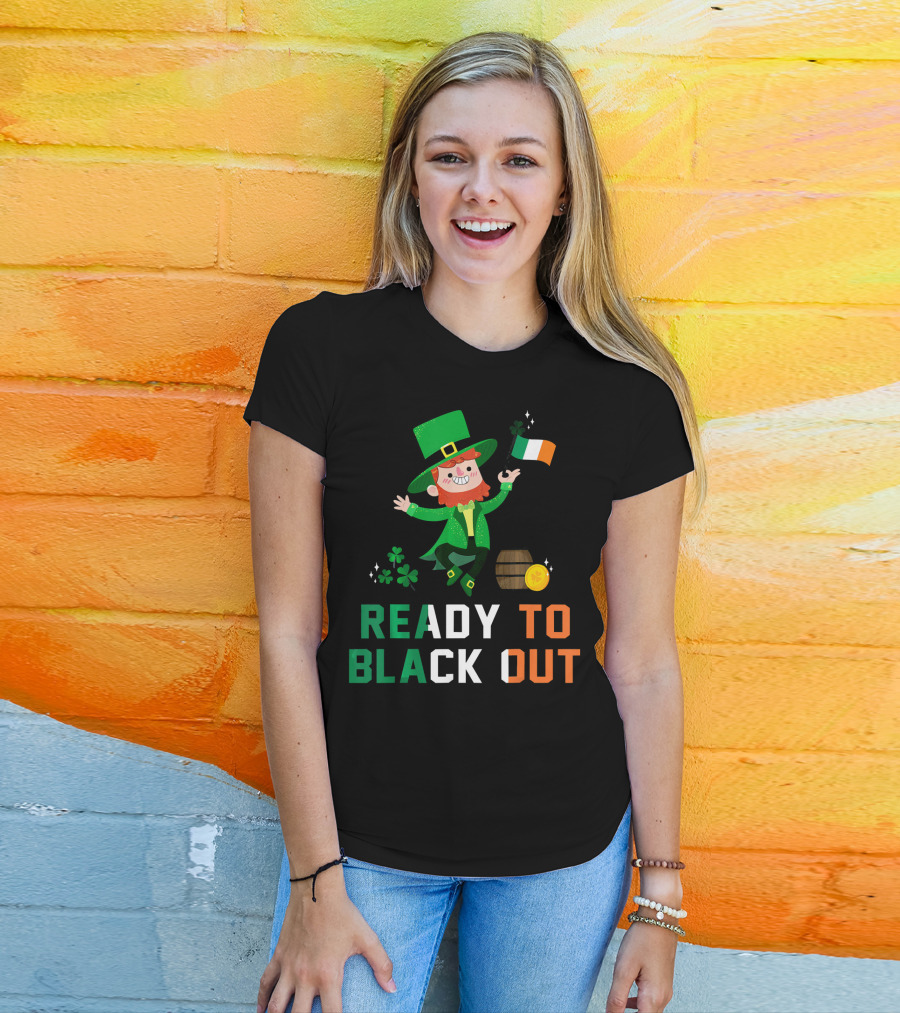Ready To Black Out Drunk Leprechaun Irish Flag Shamrock Coin Barrel T-Shirt