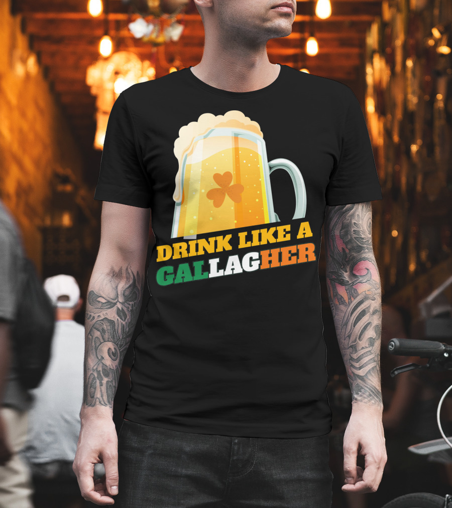 Drink Like A GallagHer Saint Patricks Day Beer Mug Shamrock T-Shirt