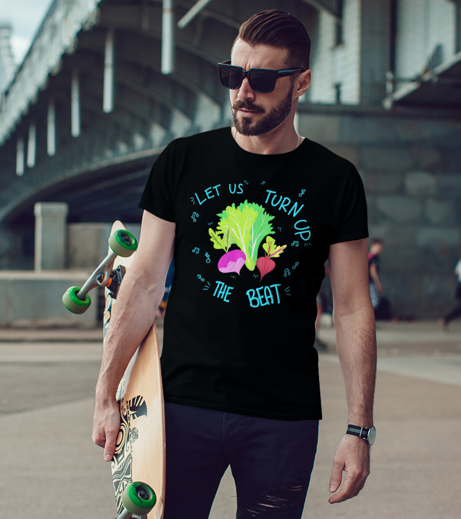 Let Us Turn Up The Beat Funny Vege Music Notes T-Shirt