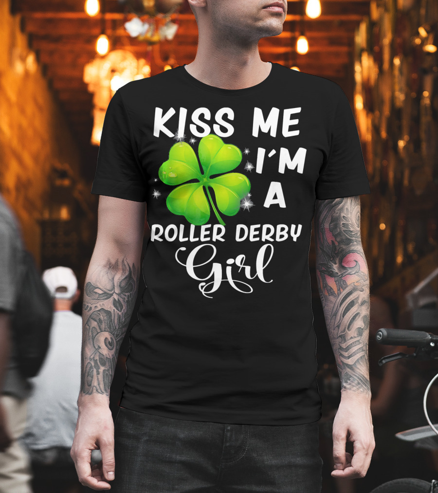 Kiss Me I'm A Roller Derby Girl Clover T-Shirt