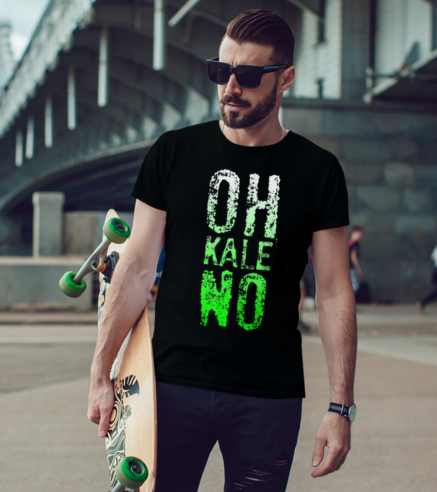 Oh Kale No Vegetarian Joke Healthy T-Shirt