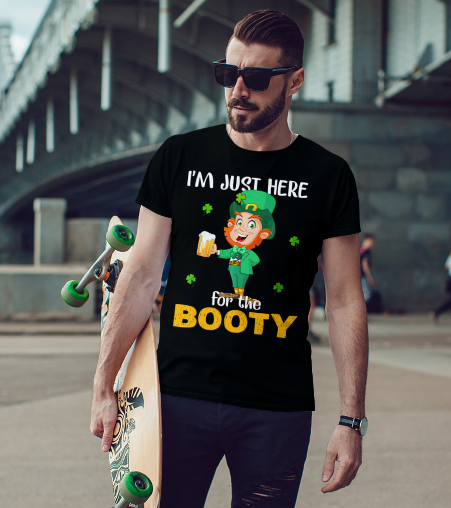 I'm Just Here For The Booty St Patrick's Day Leprechaun T-Shirt