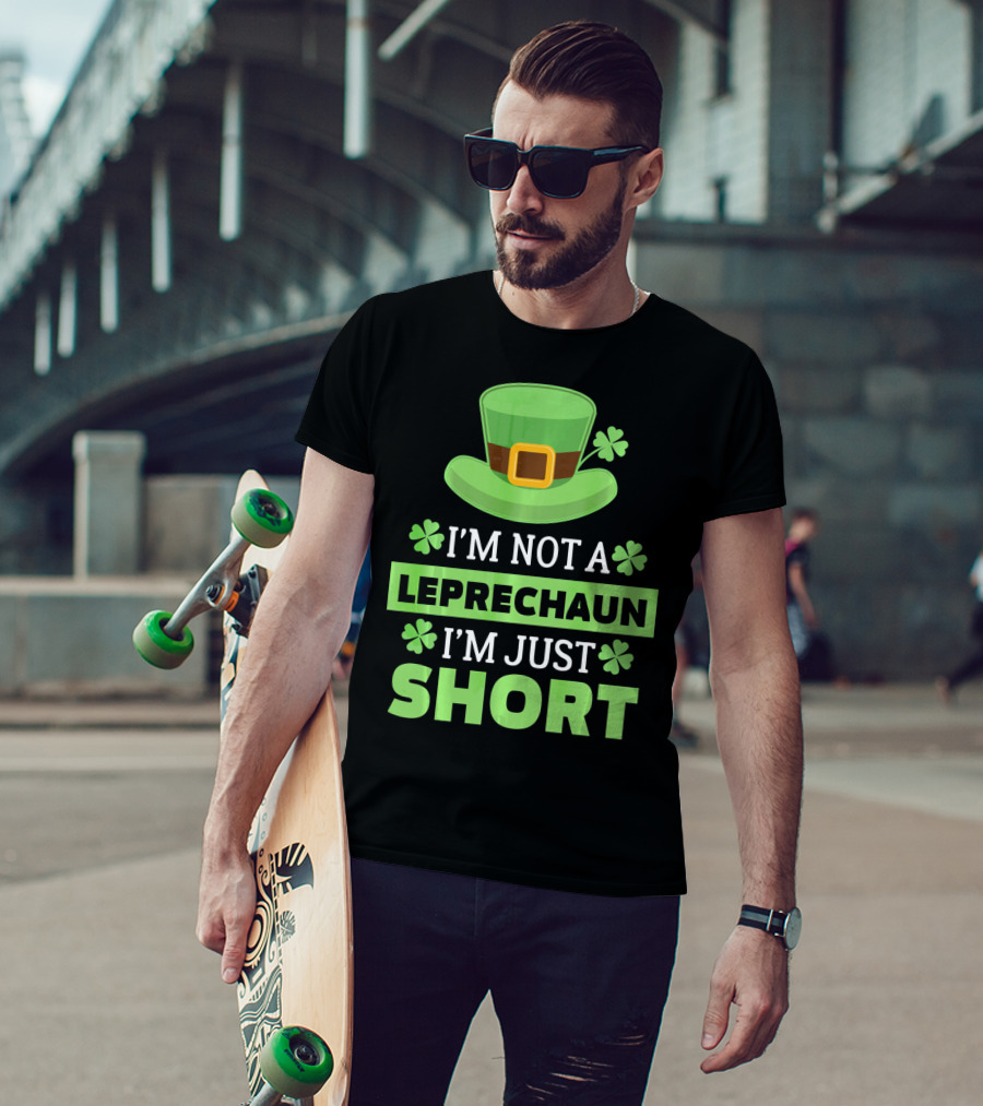I'm Not A Leprechaun I'm Just Short Green Hat Shamrocks T-Shirt
