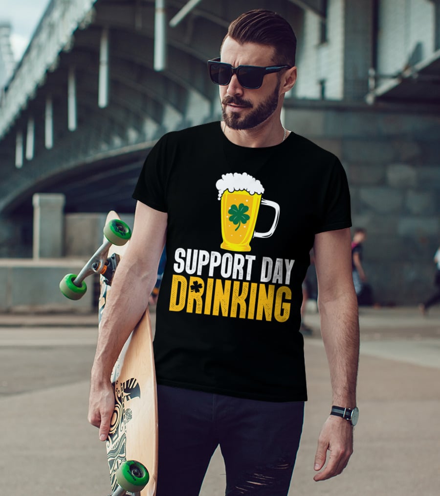 Support Day Drinking Beer Mug With Shamrock T-Shirt