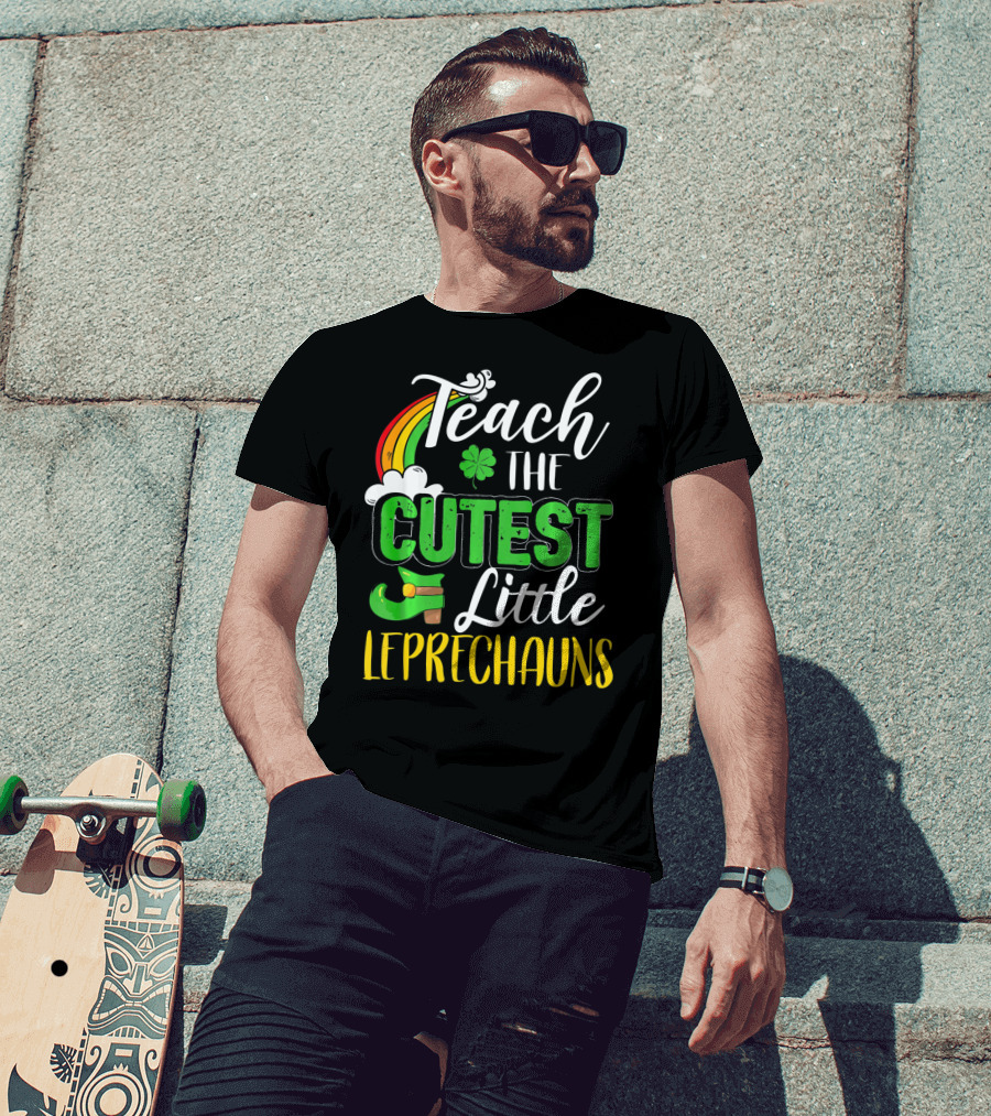 Teach The Cutest Little Leprechauns St. Patricks T-Shirt