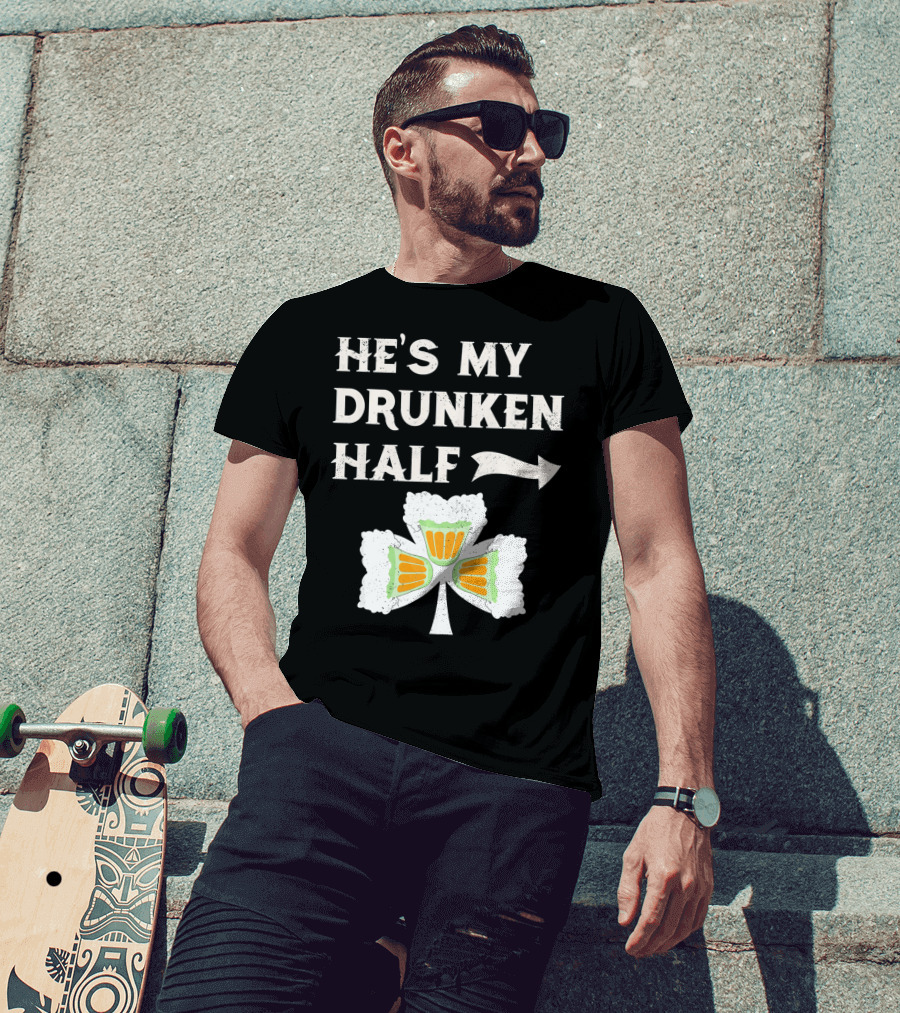 St Patricks Day He's My Drunken Half Shamrock Beer Ireland T-Shirt