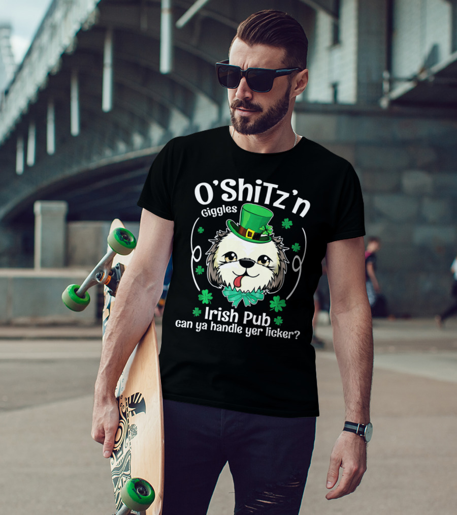 O'Shitz'n Giggles Shih Tzu Irish Pub Can Ya Handle Yer Licker T-Shirt