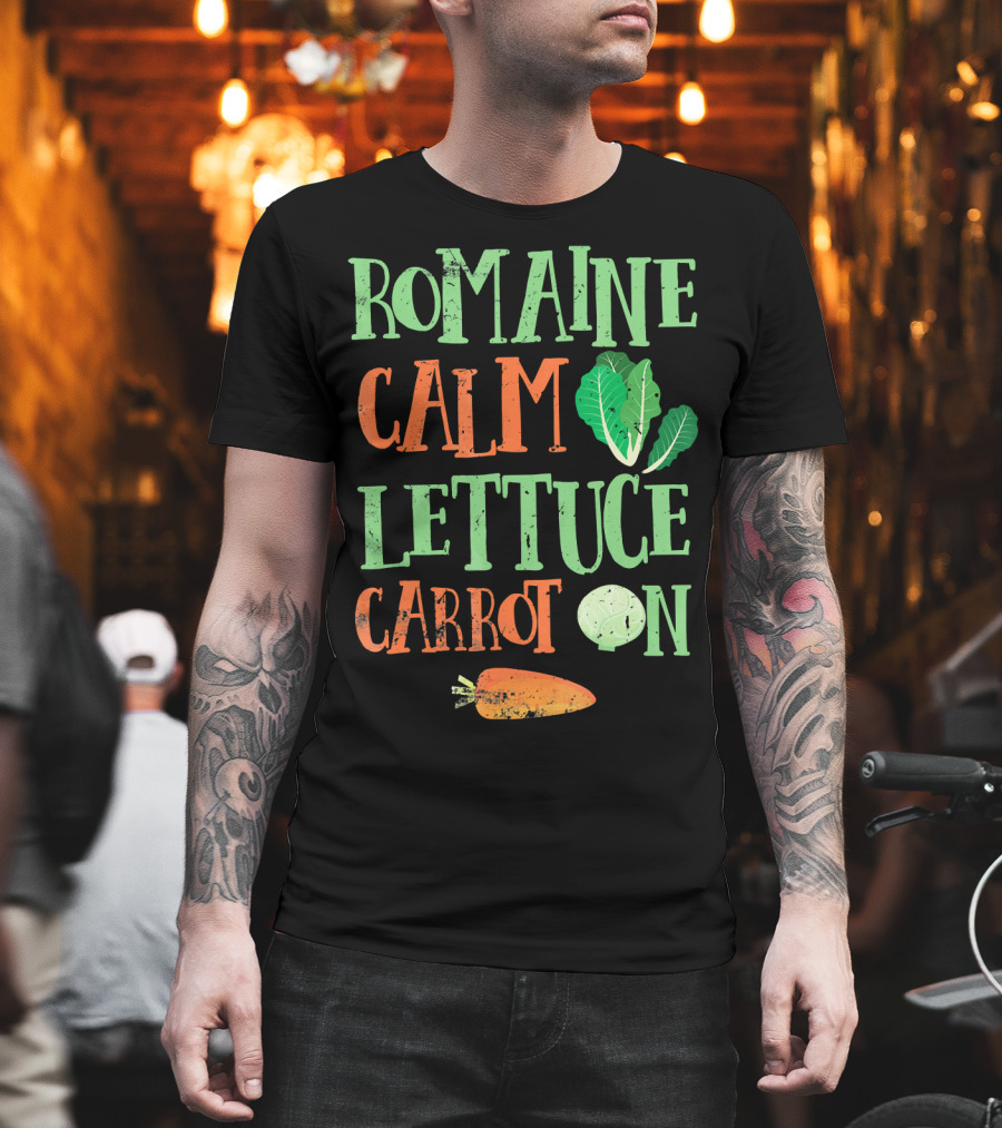 Romaine Calm Lettuce Carrot On Veggies T-Shirt