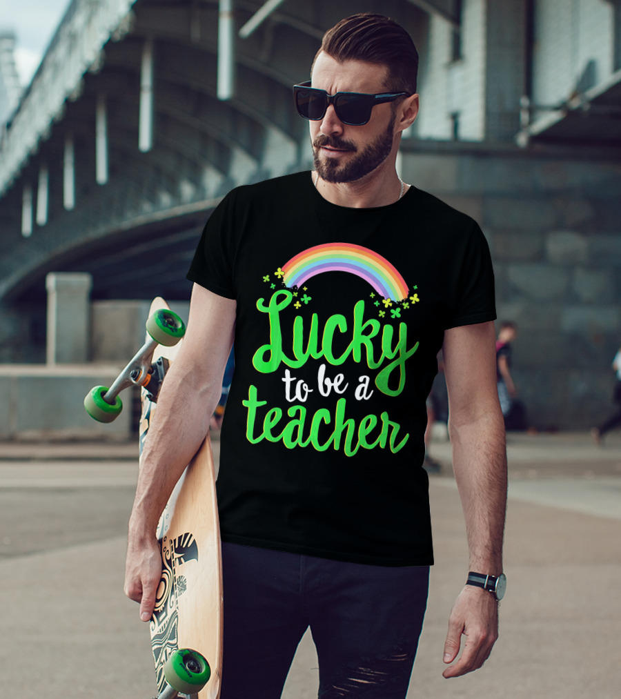 Lucky To Be A Teacher Rainbow Clover T-Shirt