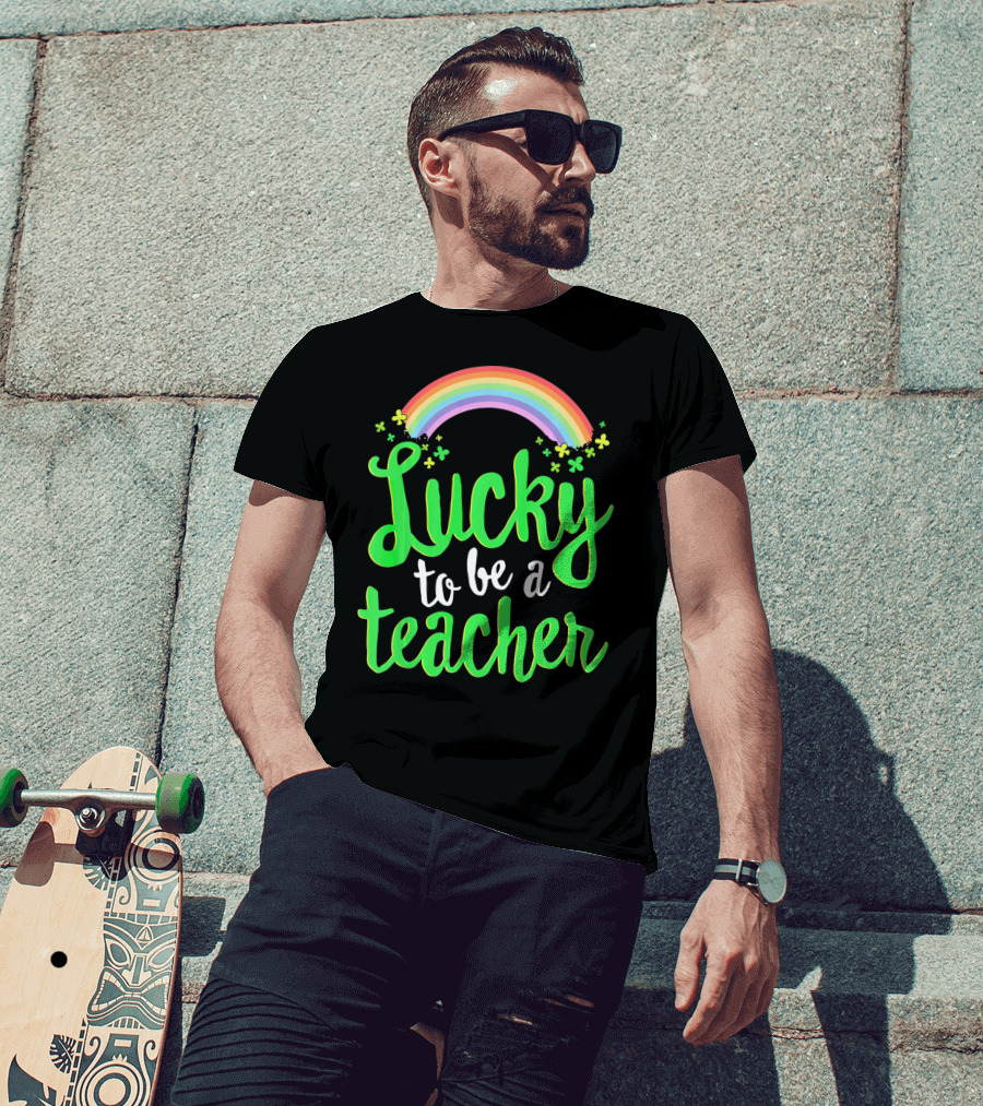 Lucky To Be A Teacher Rainbow Clover T-Shirt