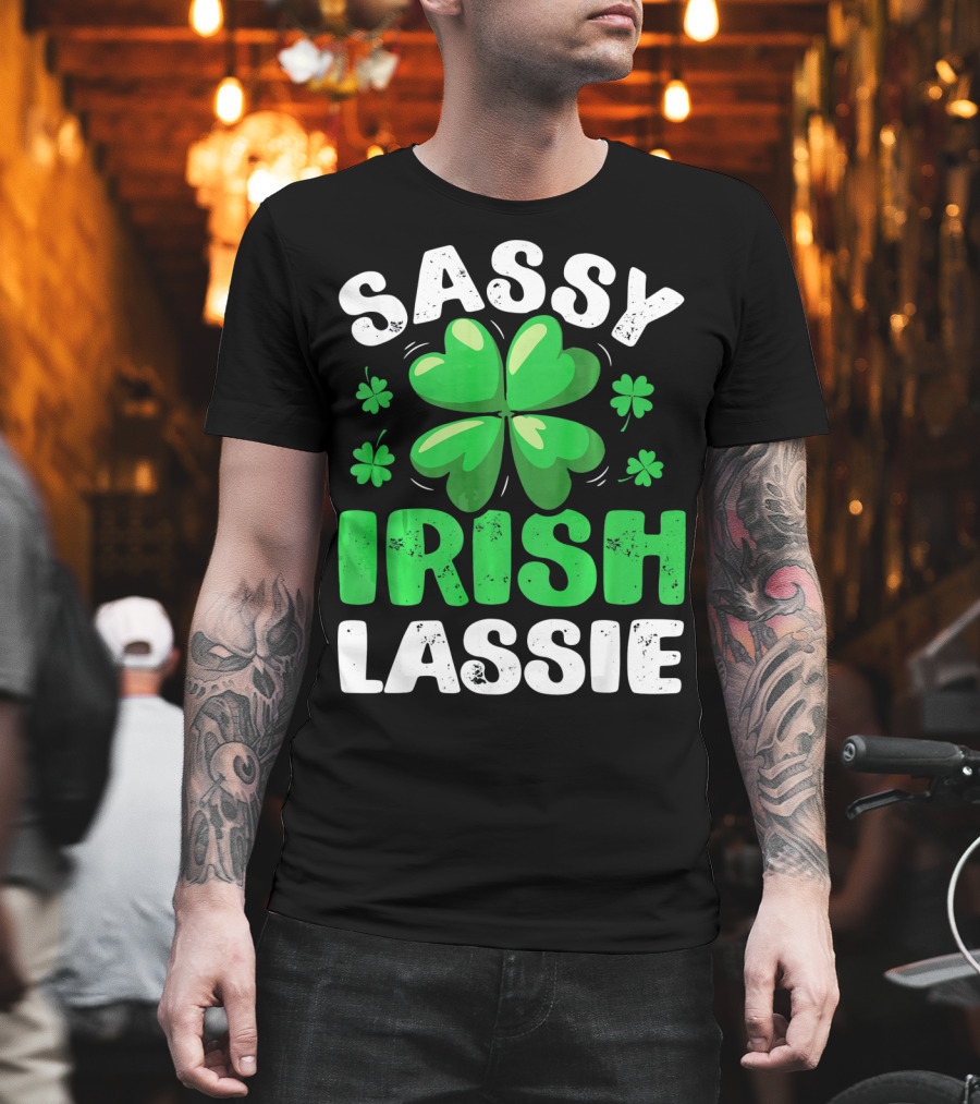 Sassy Irish Lassie St Patricks Shamrock T-Shirt