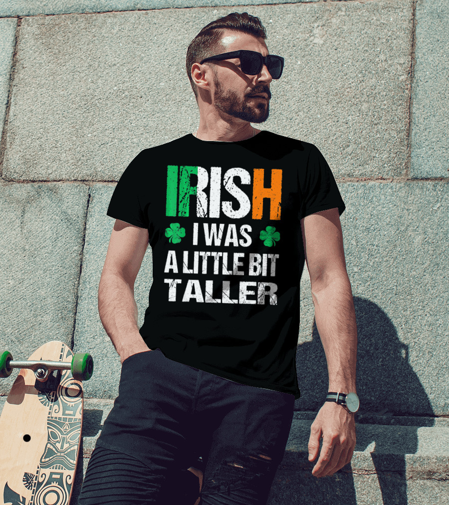 IRISH I Was A Little Bit Taller Shamrock Green White Orange T-Shirt