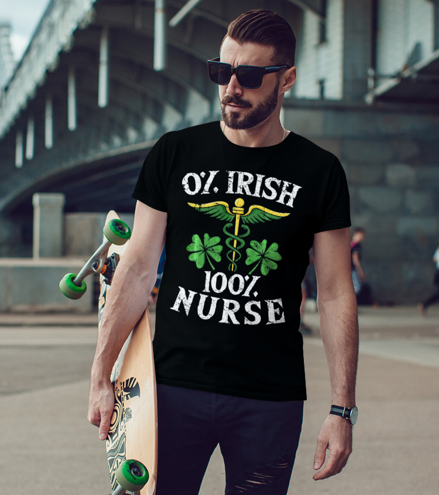 O' Irish 100% Nurse With Shamrock And Medical T-Shirt