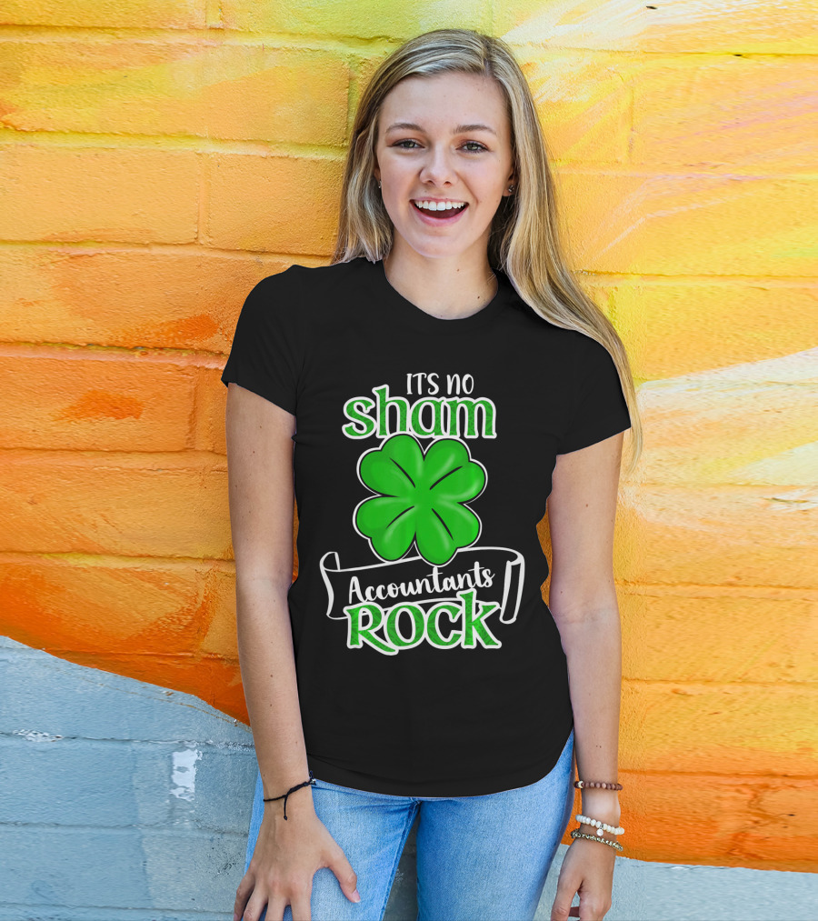 It's No Sham Accountants Rock St Patricks Day T-Shirt