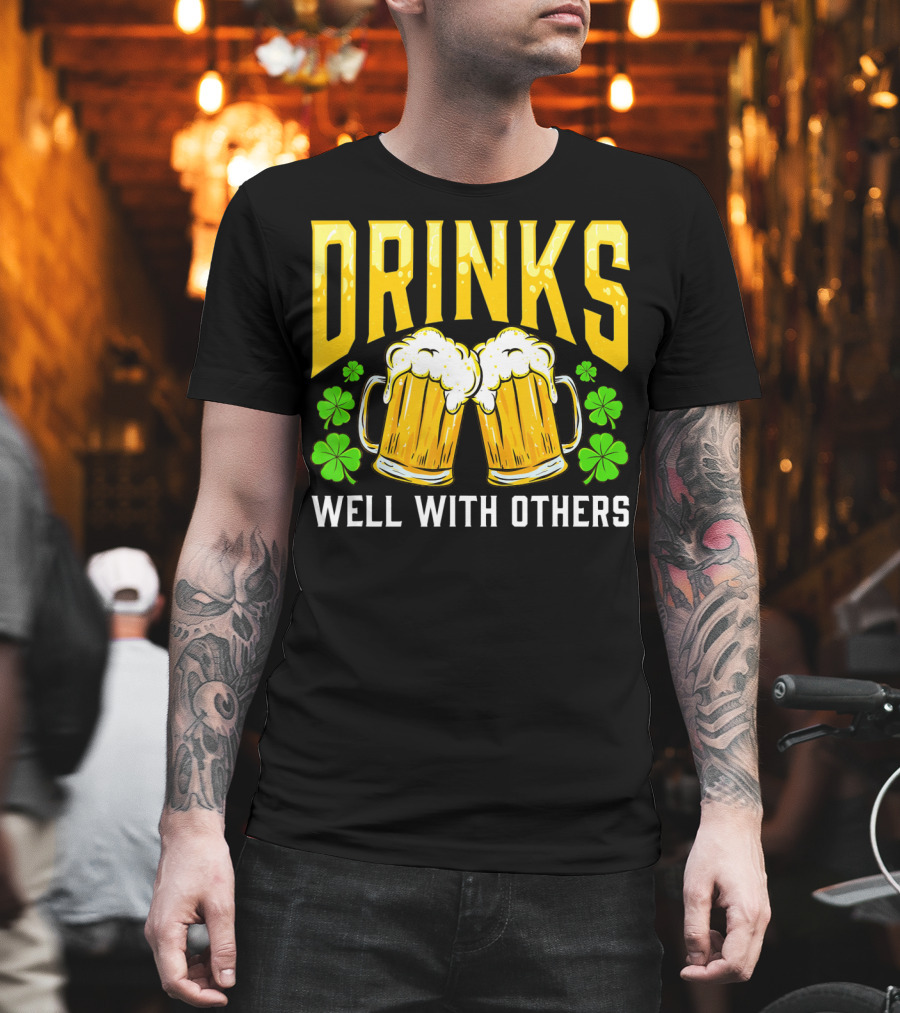 Drinks Well With Others Shamrock Beer Mugs St Pats T-Shirt