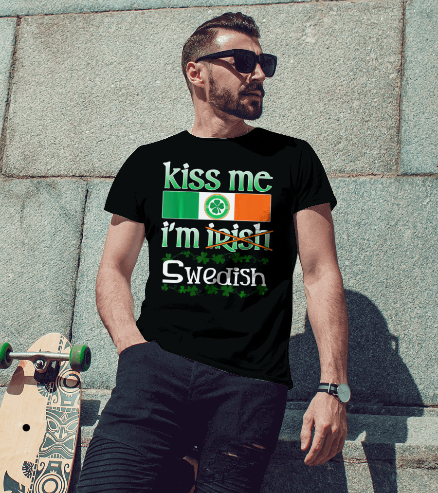 Kiss Me I'm Swedish Funny St Patricks With Irish Flag And Shamrocks T-Shirt