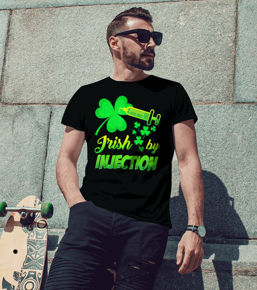Irish By Injection Shamrock Nurse Syringe T-Shirt