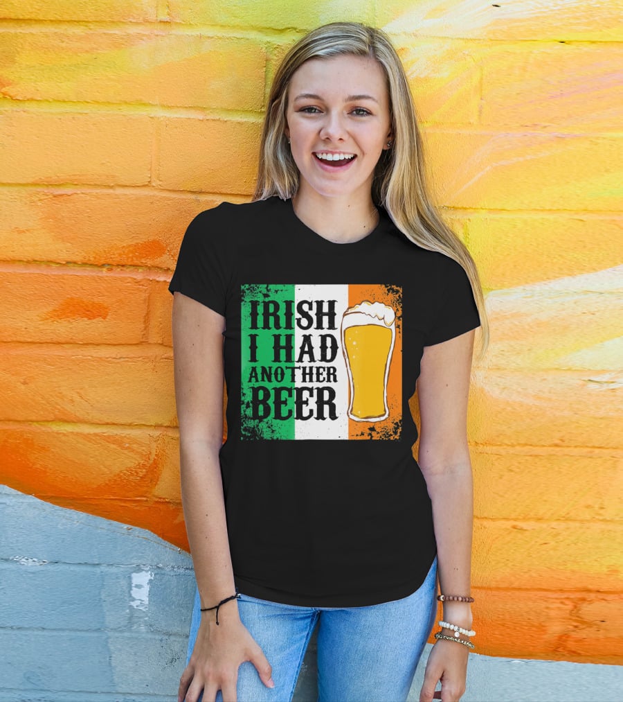 Irish I Had Another Beer With Pint And Flag St Paddys Day T-Shirt
