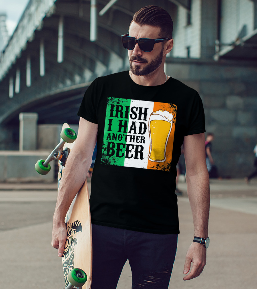 Irish I Had Another Beer With Pint And Flag St Paddys Day T-Shirt