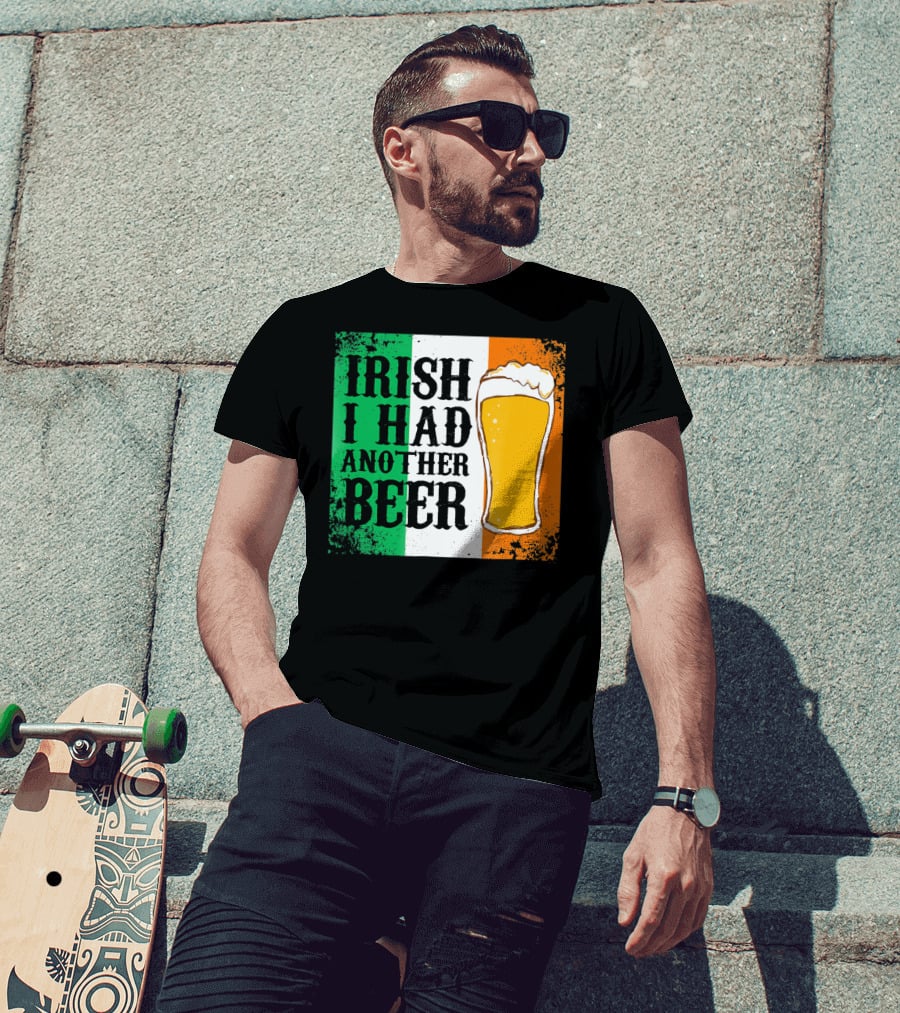 Irish I Had Another Beer With Pint And Flag St Paddys Day T-Shirt