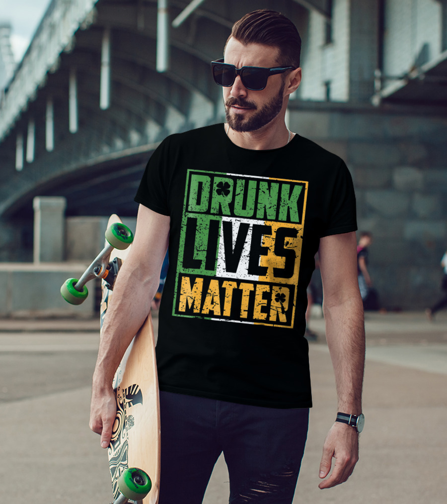 Saint Patricks Day Drunk Lives Matter T-Shirt