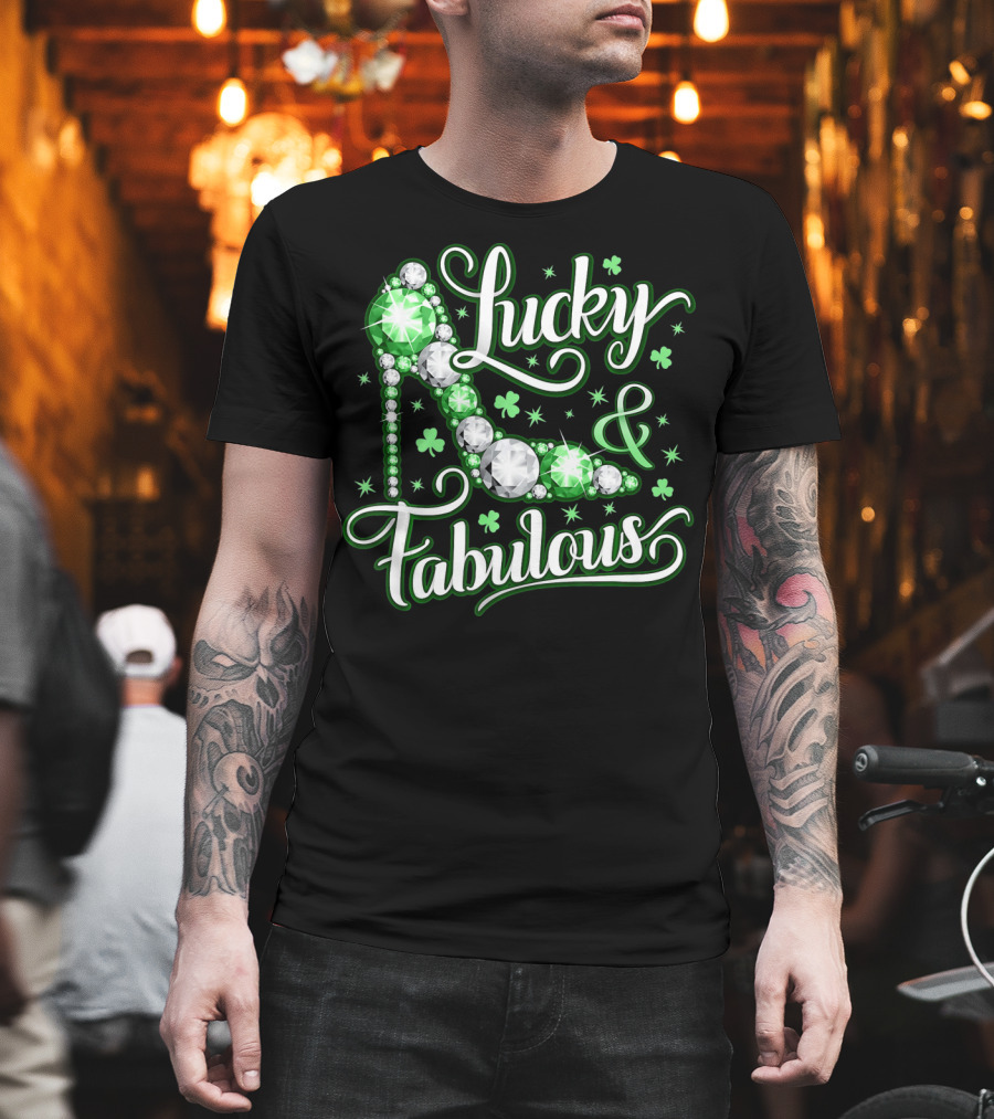Lucky and Fabulous St. Patricks Day Sparkling High Heel T-Shirt