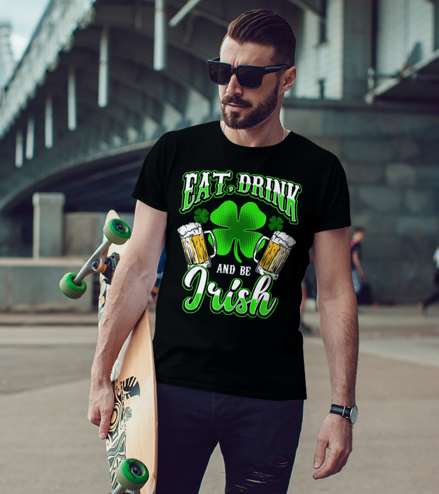EAT DRINK AND BE IRISH Clover Beer Mugs T-Shirt