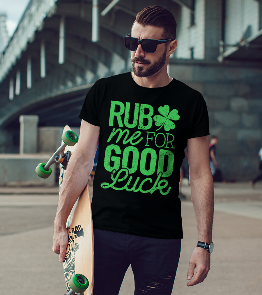 St. Patrick's Day Rub Me For Good Luck Shamrock T-Shirt