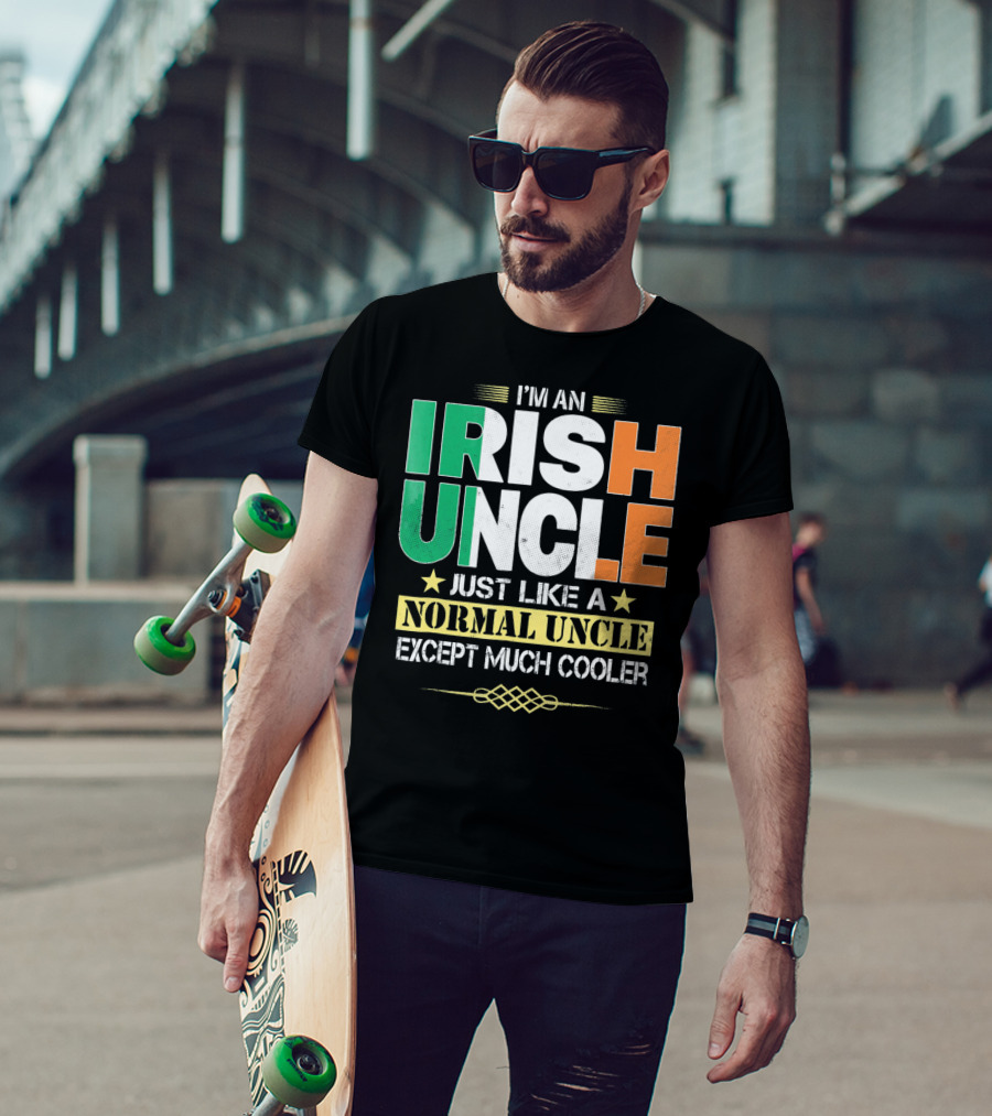 I'm An Irish Uncle Just Like A Normal Uncle Except Much Cooler T-Shirt