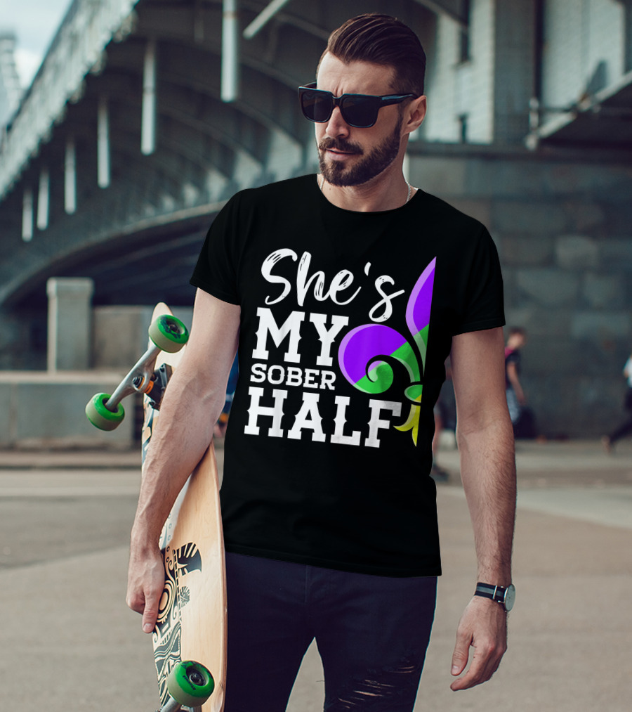 Couple Matching Mardi Gras She's My Sober Half Fleur-de-lis T-Shirt