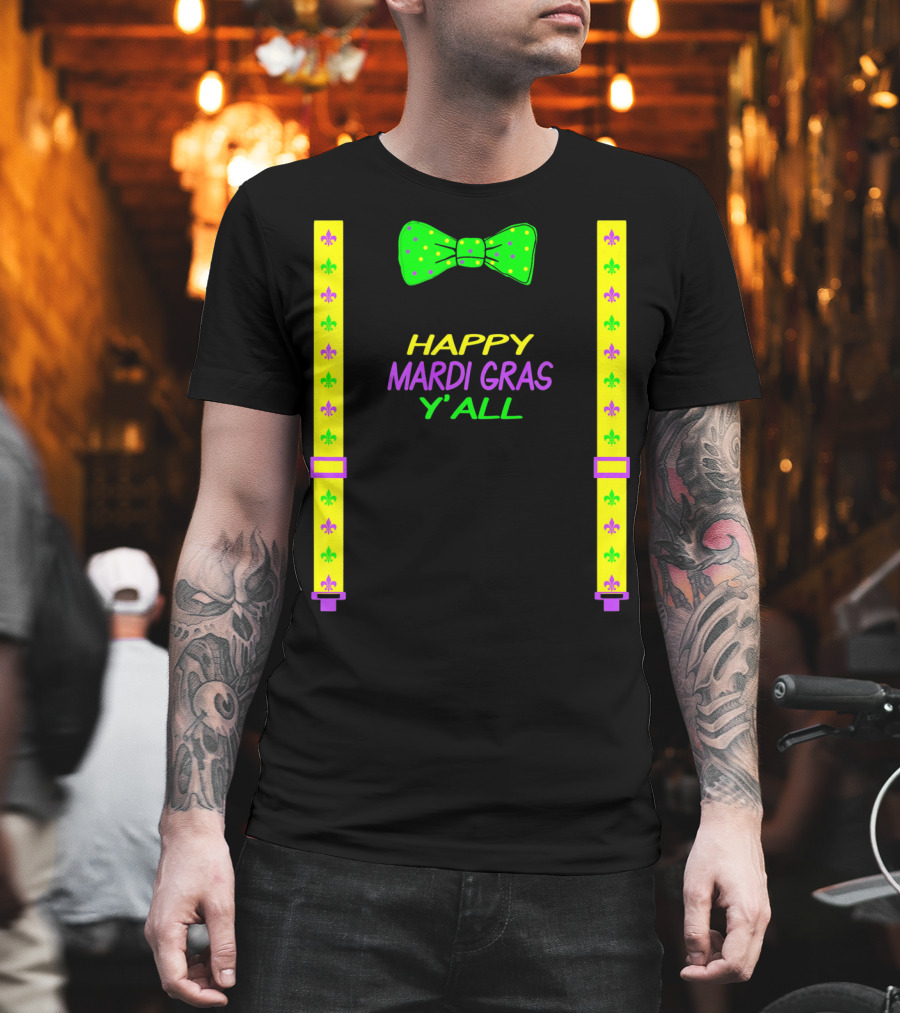 Happy Mardi Gras Y'all Colorful Bow Tie and Suspenders Fleur-de-Lis T-Shirt