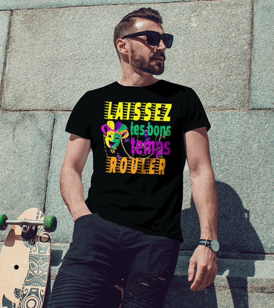 Laissez Les Bons Temps Rouler Funny Mardi Gras Mask Beads T-Shirt