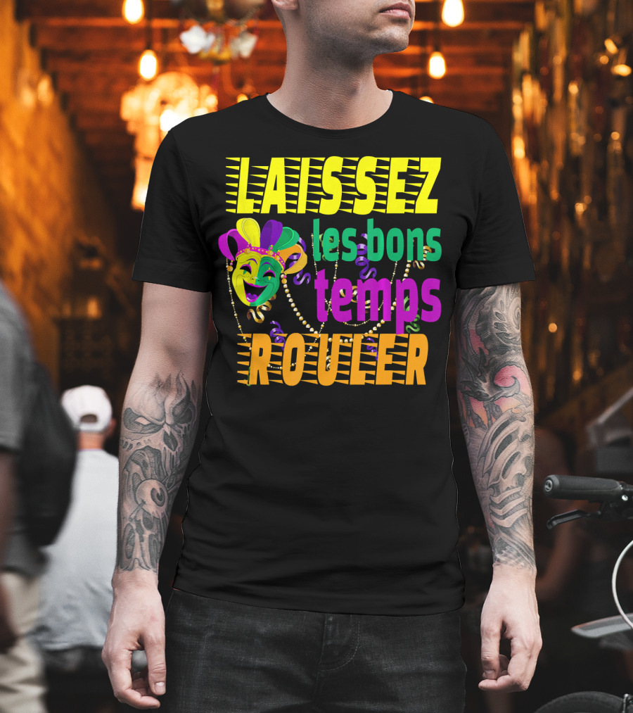 Laissez les Bons Temps Rouler Funny Mardi Gras Mask Beads T-Shirt