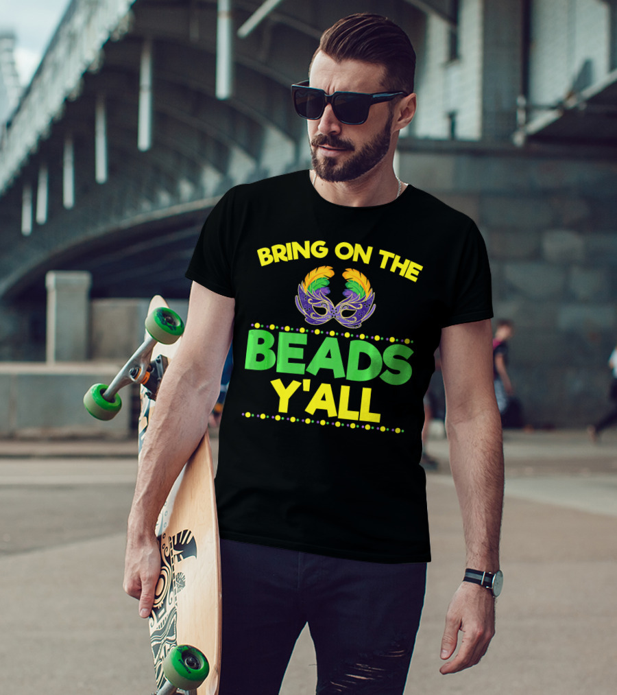 Bring On The Beads Y'All Mardi Gras Mask T-Shirt