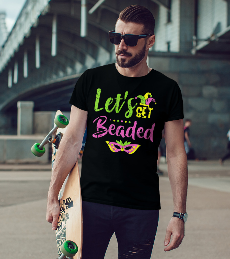 Let’s Get Beaded Mardi Gras Mask Jester Hat T-Shirt