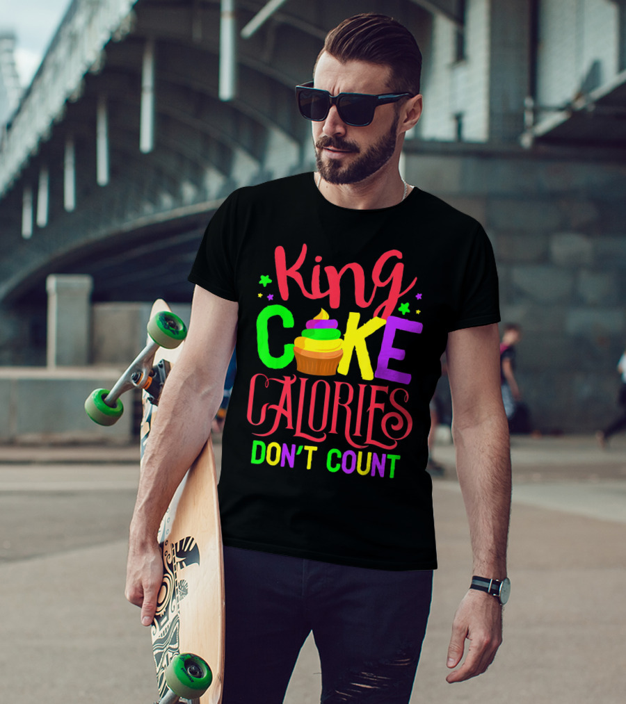 King Cake Calories Don't Count Mardi Gras New Orleans T-Shirt