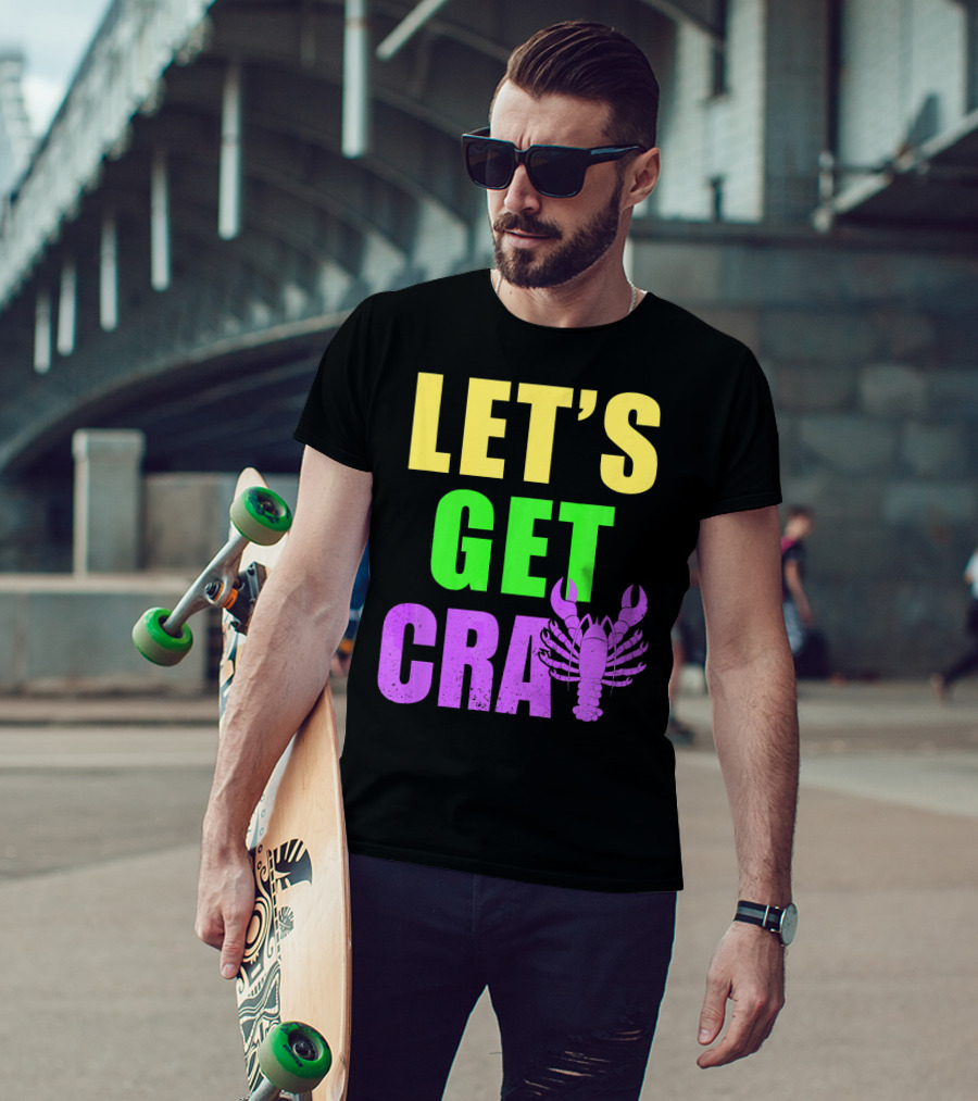 Let's Get Cray Mardi Gras Party Funny With Crawfish T-Shirt