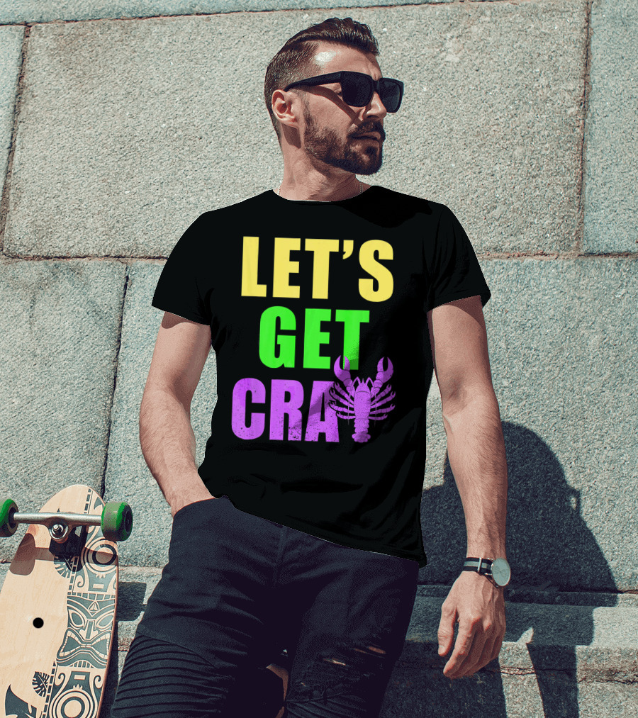 Let's Get Cray Mardi Gras Party Funny With Crawfish T-Shirt
