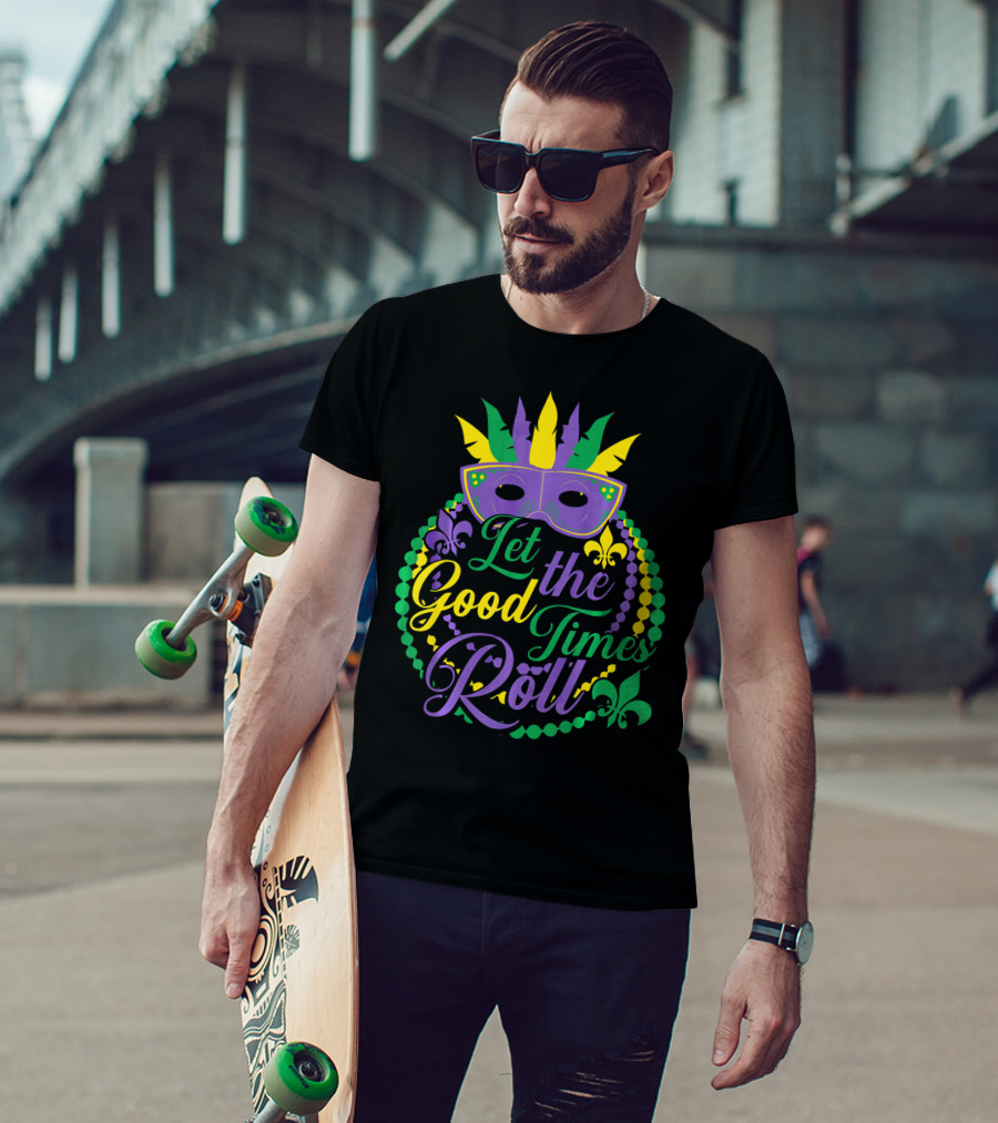 Let The Good Times Roll Mardi Gras Mask Beads Fleur-de-Lis T-Shirt