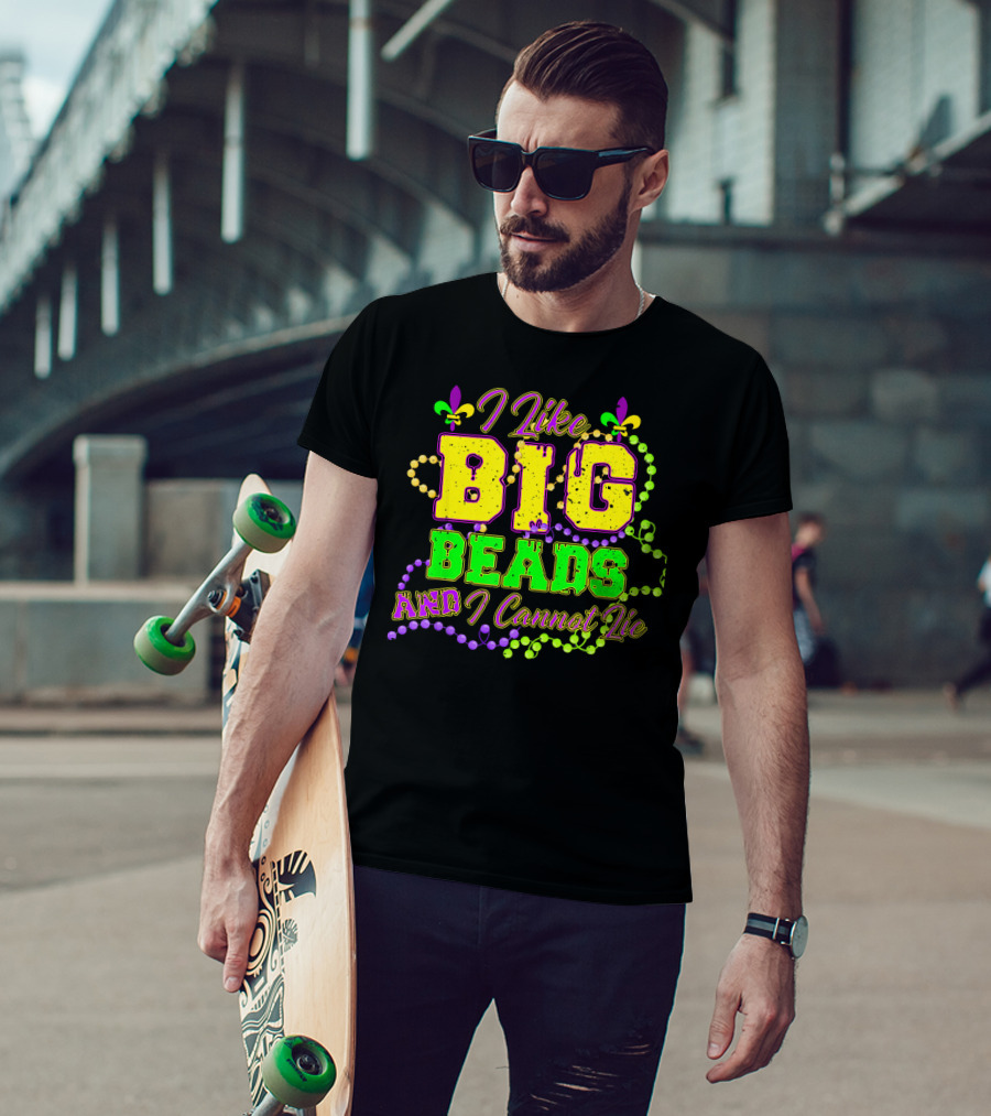 I Like Big Beads And I Cannot Lie Mardi Gras Fleur De Lis Beads T-Shirt