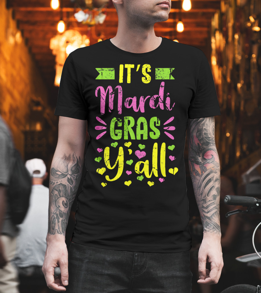 It's Mardi Gras Y'all Colorful Hearts Fun T-Shirt