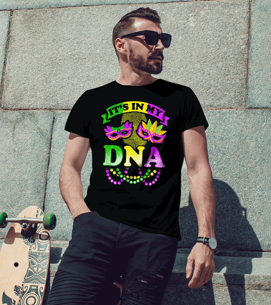 It's In My DNA Beads And Mask Mardi Gras Fun T-Shirt