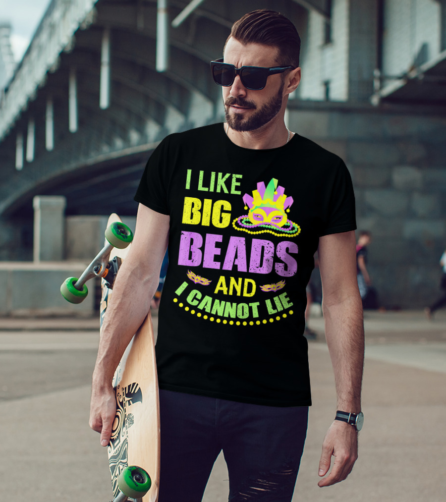 I Like Big Beads Mardi Gras Parade Mask And I Cannot Lie T-Shirt