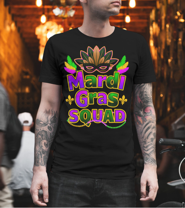 Mardi Gras Squad New Orleans Mask Beads Fleur-de-Lis Festi T-Shirt Mardi Gras Squad New Orleans Mask Beads Fleur-de-Lis Festi T-Shirt