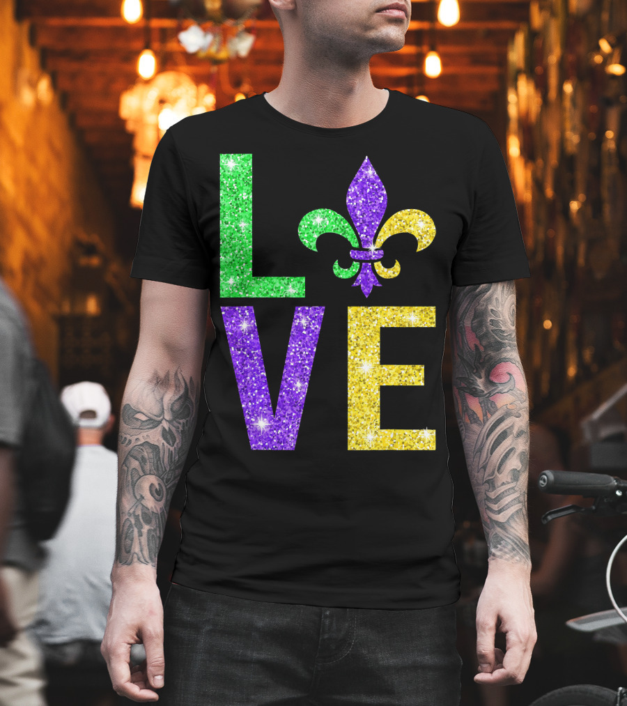 LOVE Fleur De Lys New Orleans Mardi Gras Glitter Colors T-Shirt