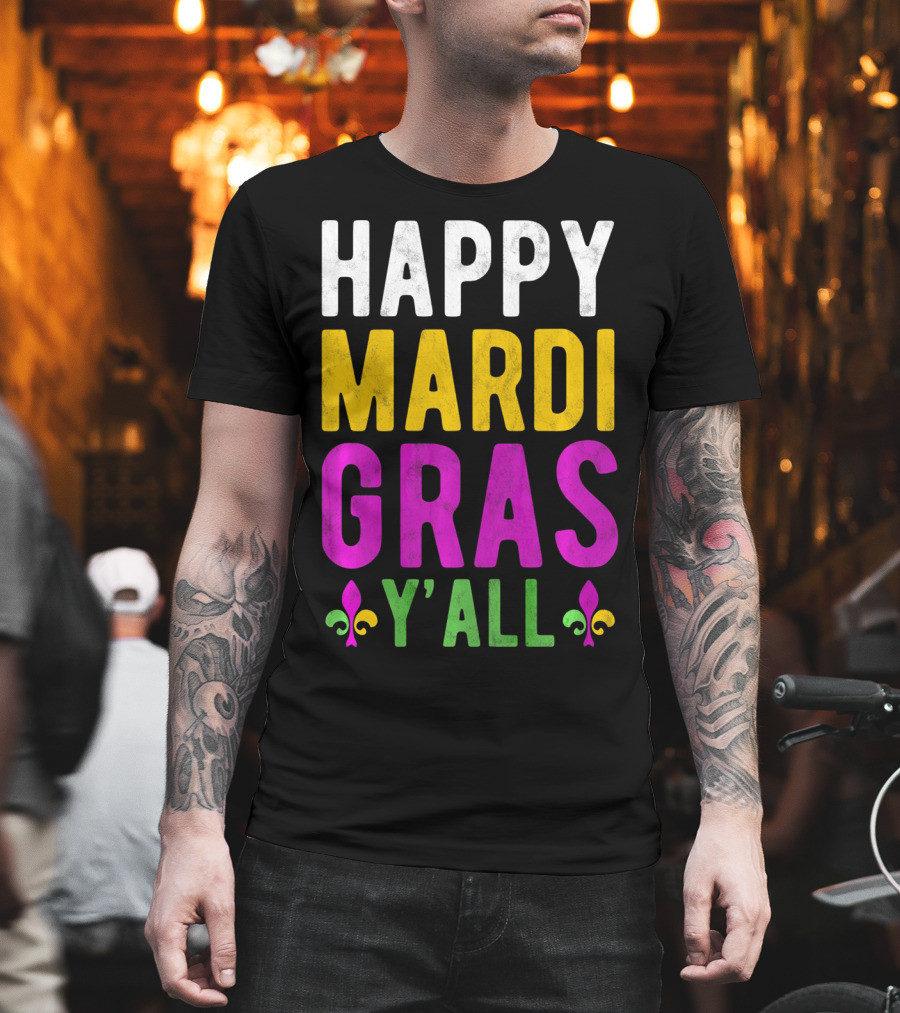 Happy Mardi Gras Y'all Funny Party Fleur De Lis T-Shirt