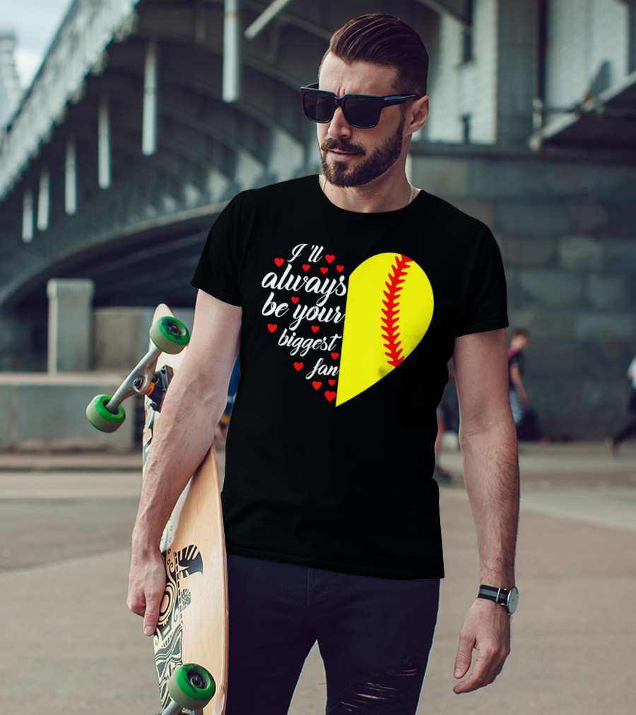 I'll Always Be Your Biggest Fan Heart Softball T-Shirt