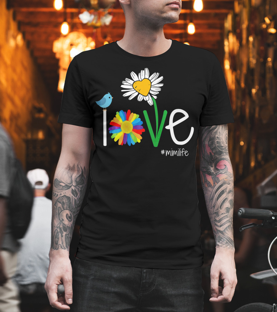 Love Heart Rainbow Daisy Bird #mimilife Woman Mom Mimi Life T-Shirt