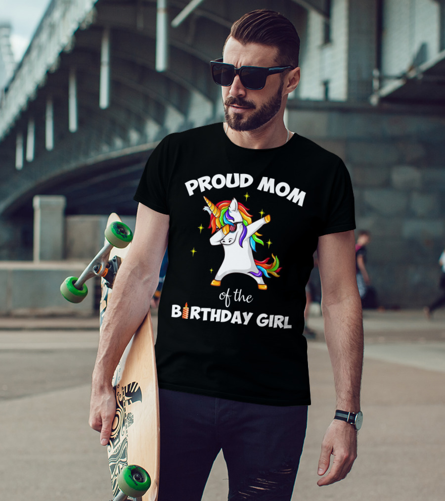 Proud Mom Of The Birthday Girl Unicorn Dabbing Party T-Shirt