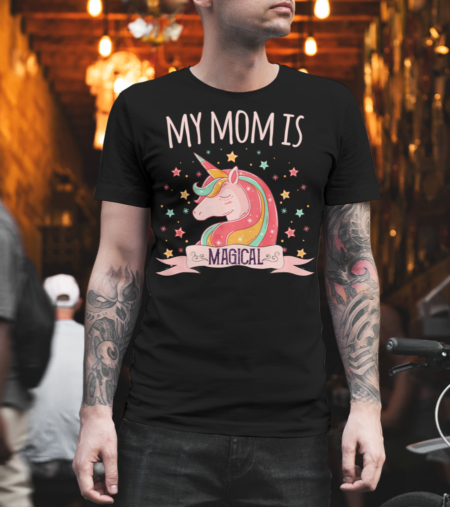 My Mom is Magical Unicorn with Colorful Stars T-Shirt